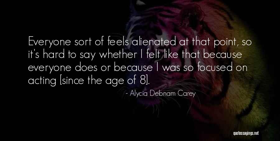 Hard To Say Quotes By Alycia Debnam Carey Hard To Say Quotes By Alycia Debnam Carey