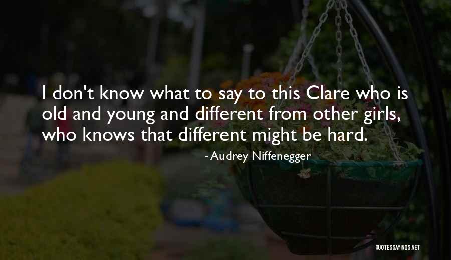 Hard To Say Quotes By Audrey Niffenegger Hard To Say Quotes By Audrey Niffenegger