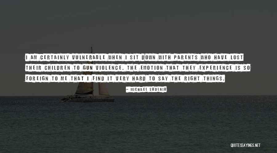 Hard To Say Quotes By Michael Skolnik Hard To Say Quotes By Michael Skolnik