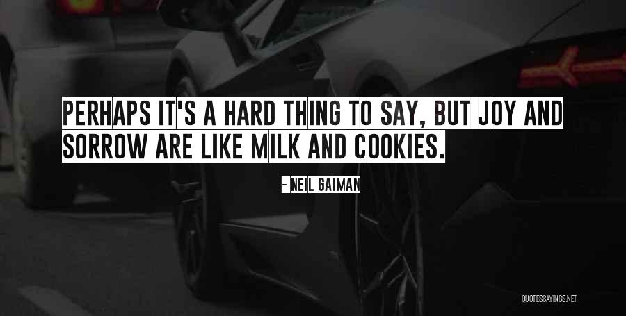 Hard To Say Quotes By Neil Gaiman