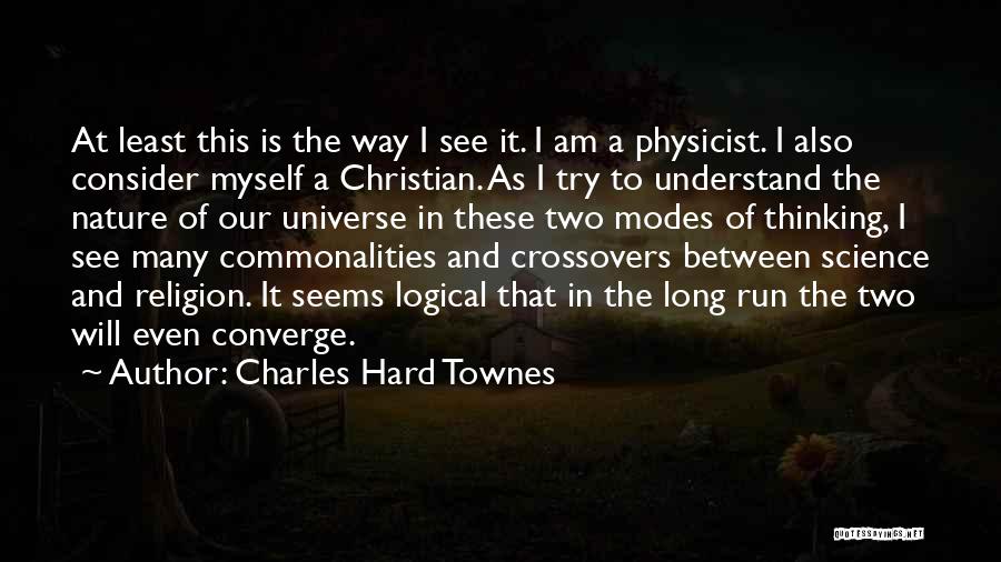 Hard To See Quotes By Charles Hard Townes