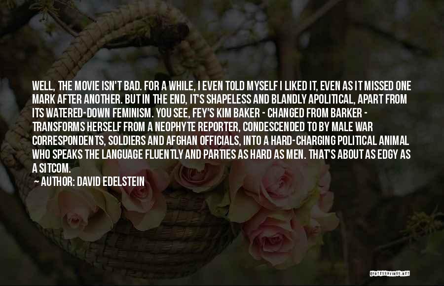 Hard To See Quotes By David Edelstein