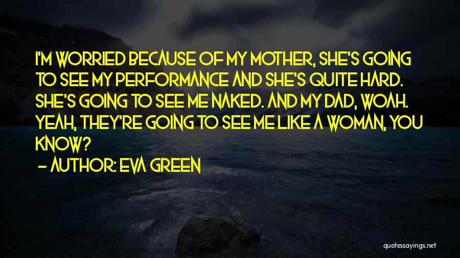 Hard To See Quotes By Eva Green