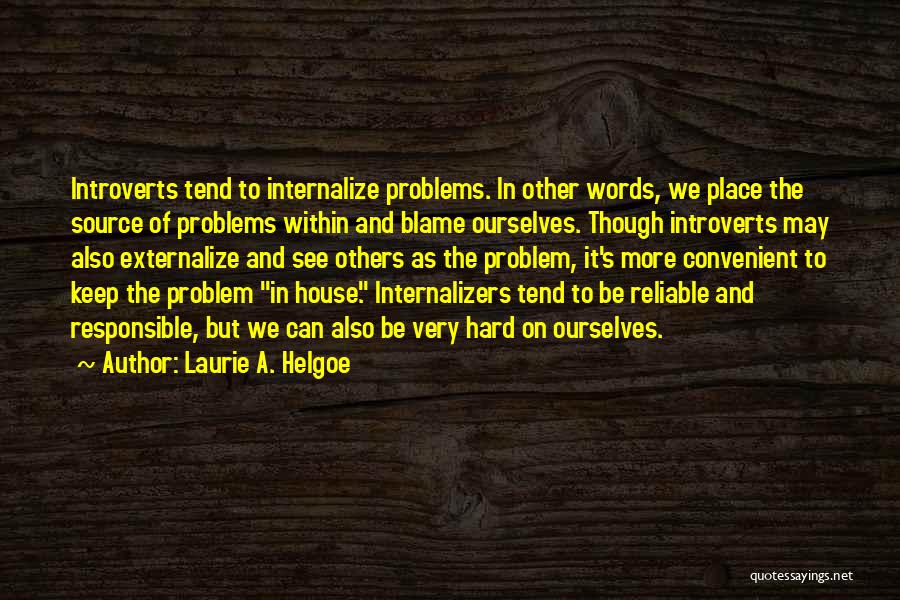 Hard To See Quotes By Laurie A. Helgoe