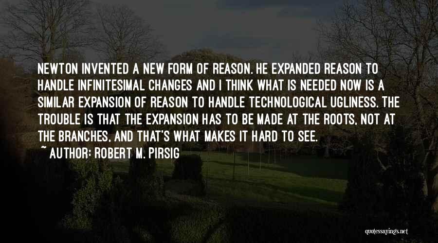 Hard To See Quotes By Robert M. Pirsig