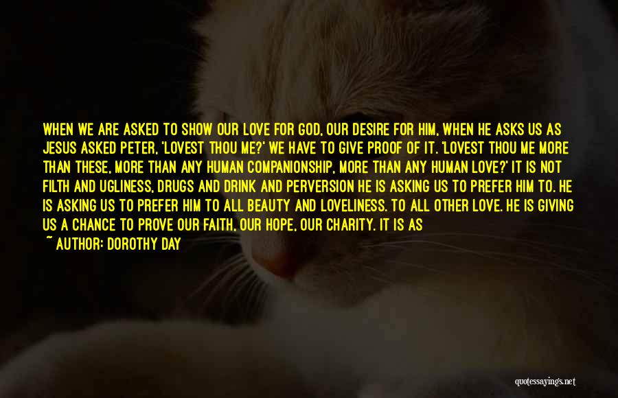 Hard To Show Love Quotes By Dorothy Day