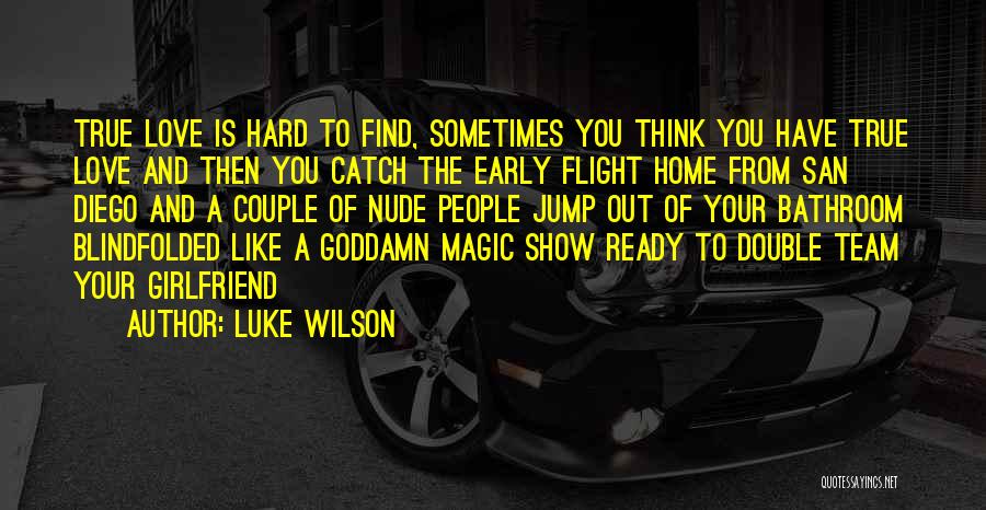 Hard To Show Love Quotes By Luke Wilson