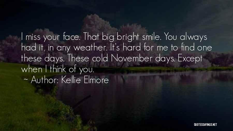 Hard To Smile Quotes By Kellie Elmore
