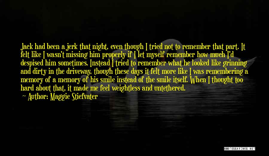 Hard To Smile Quotes By Maggie Stiefvater