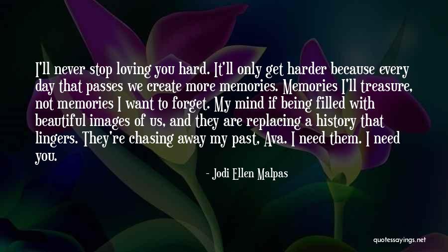 Hard To Stop Loving Someone Quotes By Jodi Ellen Malpas Hard To Stop Loving Someone Quotes By Jodi Ellen Malpas