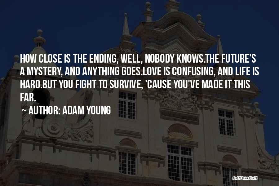 Hard To Survive Quotes By Adam Young