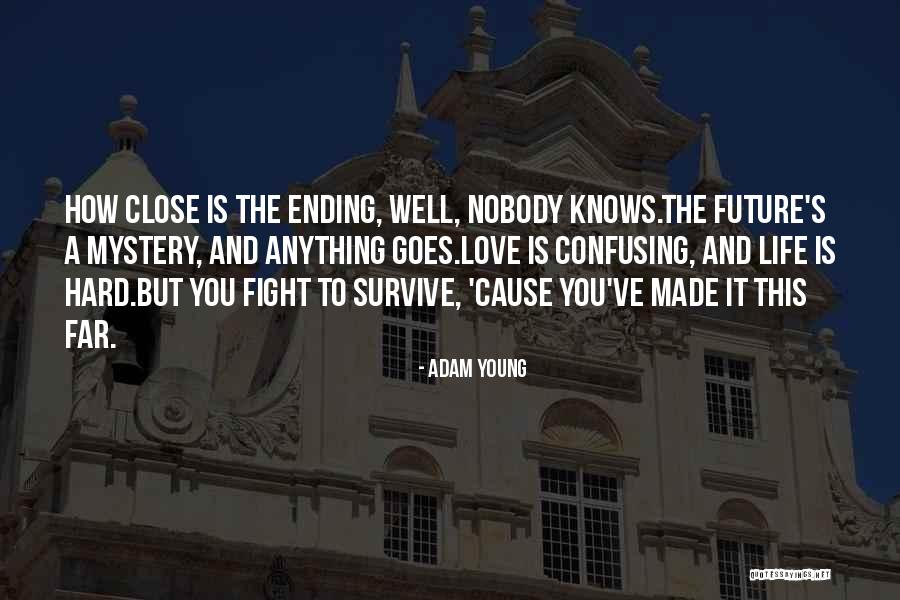 Hard To Survive Quotes By Adam Young