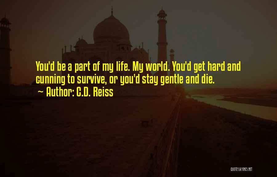 Hard To Survive Quotes By C.D. Reiss