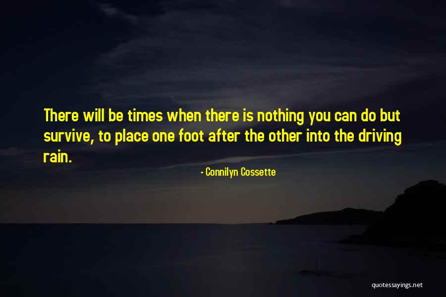 Hard To Survive Quotes By Connilyn Cossette Hard To Survive Quotes By Connilyn Cossette