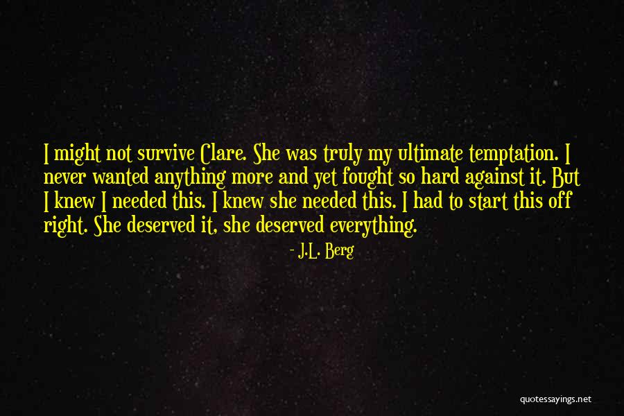 Hard To Survive Quotes By J.L. Berg