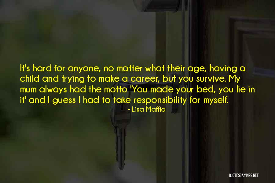 Hard To Survive Quotes By Lisa Maffia Hard To Survive Quotes By Lisa Maffia