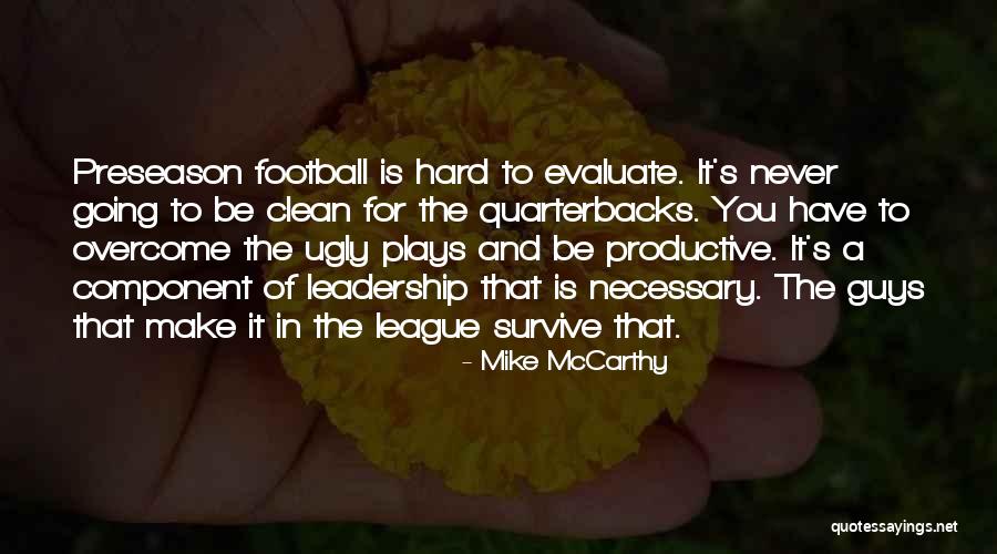 Hard To Survive Quotes By Mike McCarthy