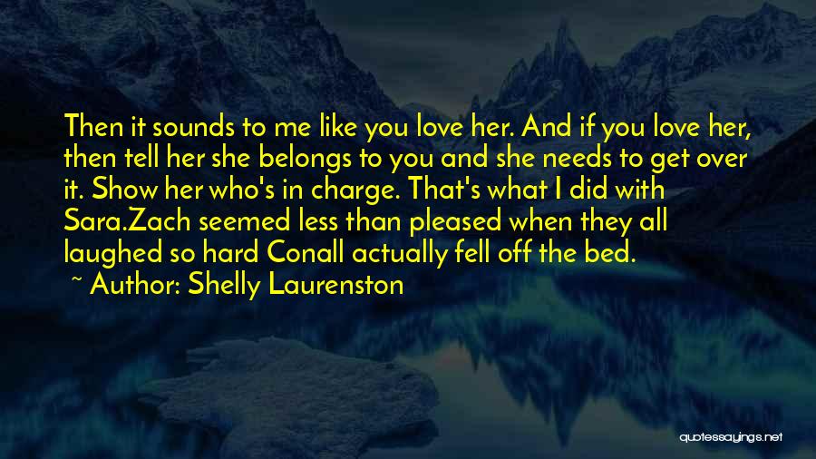 Hard To Tell You I Love You Quotes By Shelly Laurenston