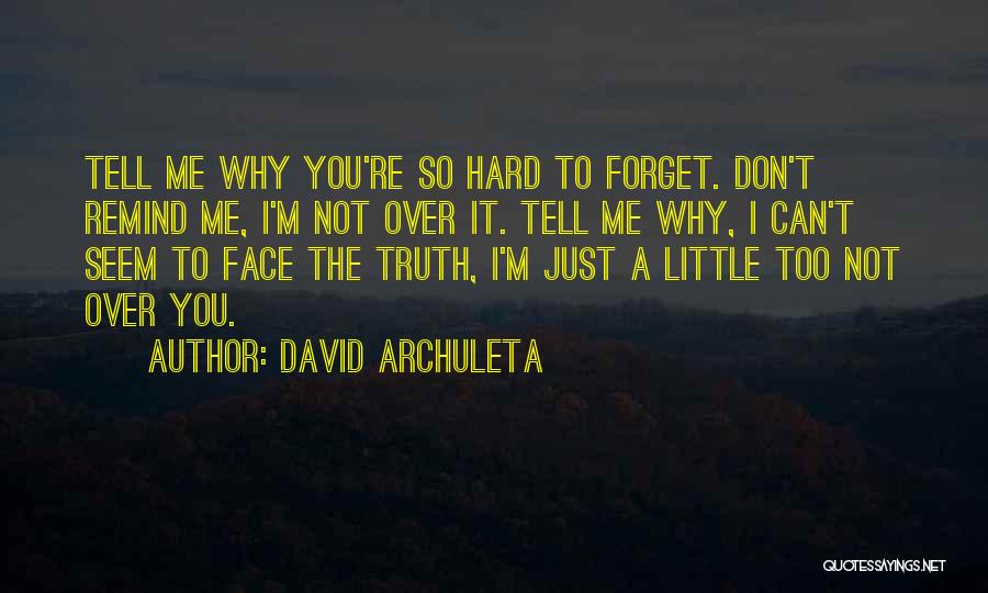 Hard To Tell You Quotes By David Archuleta