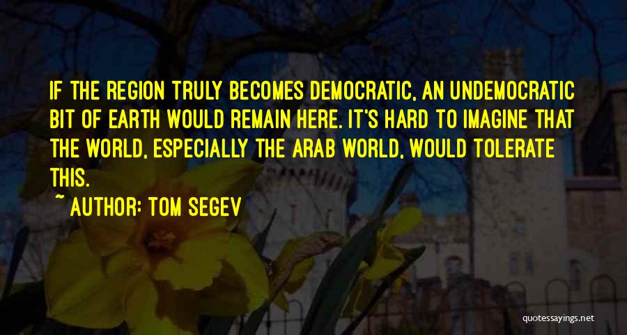 Hard To Tolerate Quotes By Tom Segev
