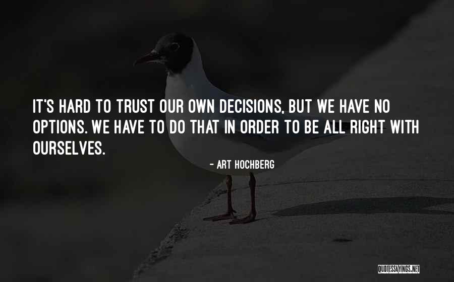 Hard To Trust Quotes By Art Hochberg