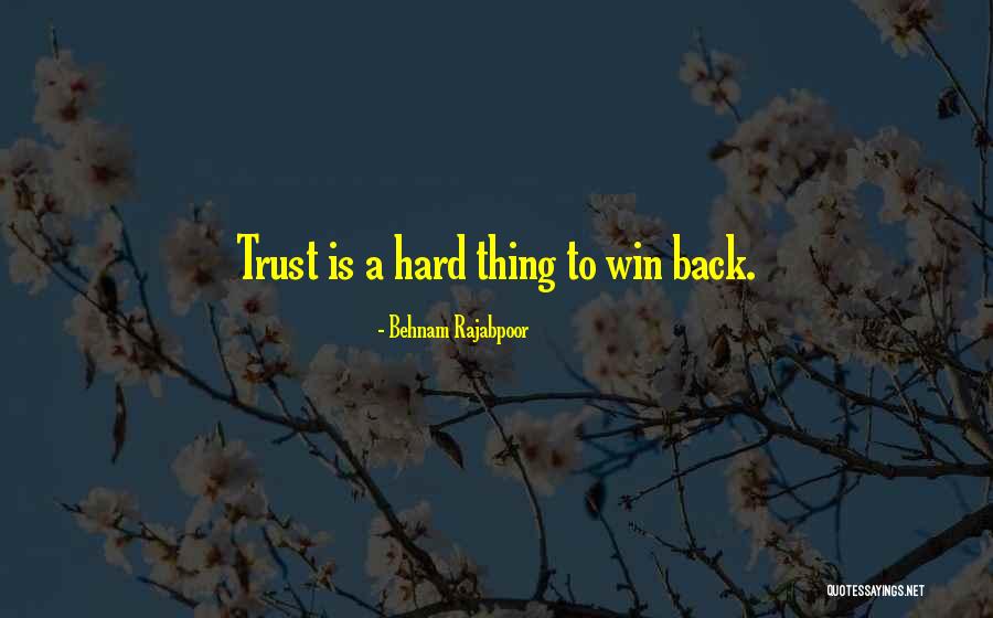 Hard To Trust Quotes By Behnam Rajabpoor Hard To Trust Quotes By Behnam Rajabpoor