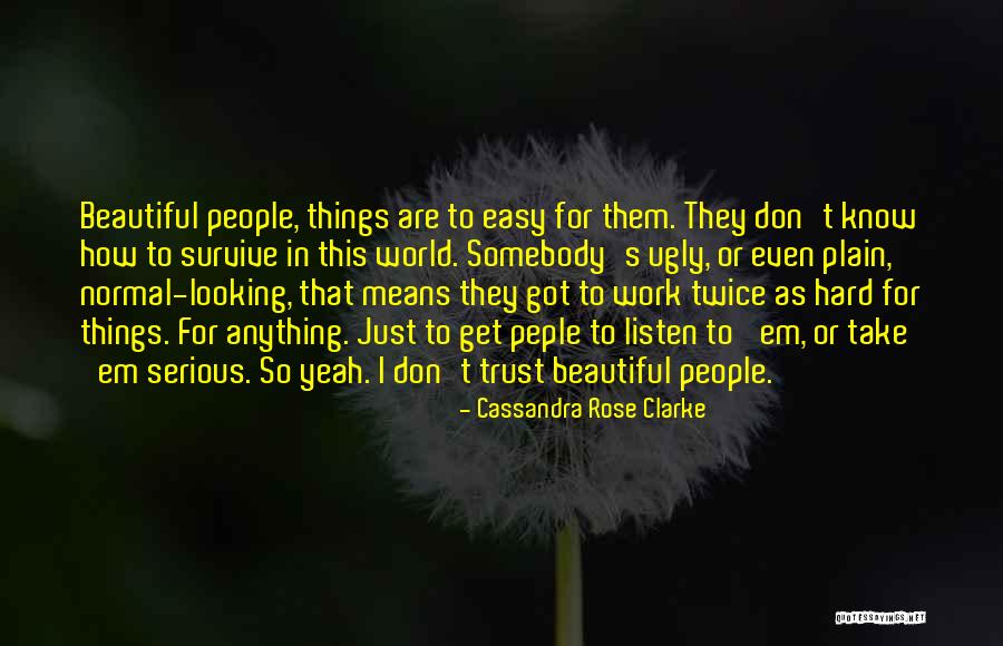 Hard To Trust Quotes By Cassandra Rose Clarke