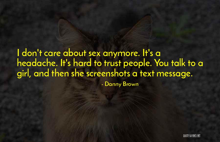 Hard To Trust Quotes By Danny Brown Hard To Trust Quotes By Danny Brown