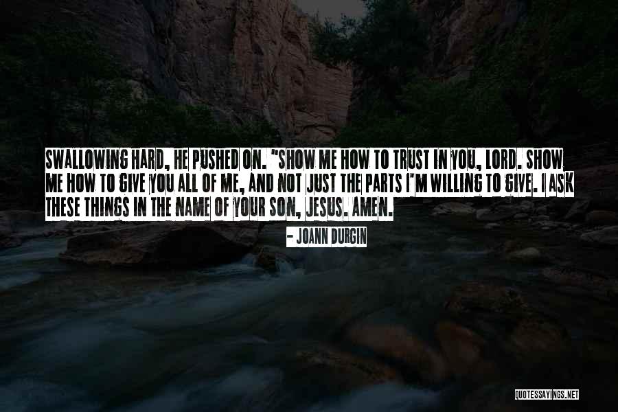 Hard To Trust Quotes By JoAnn Durgin Hard To Trust Quotes By JoAnn Durgin