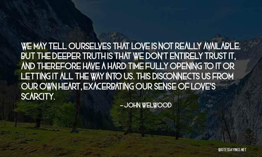 Hard To Trust Quotes By John Welwood