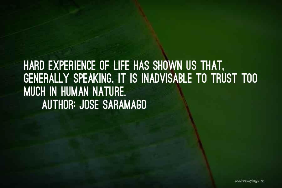 Hard To Trust Quotes By Jose Saramago