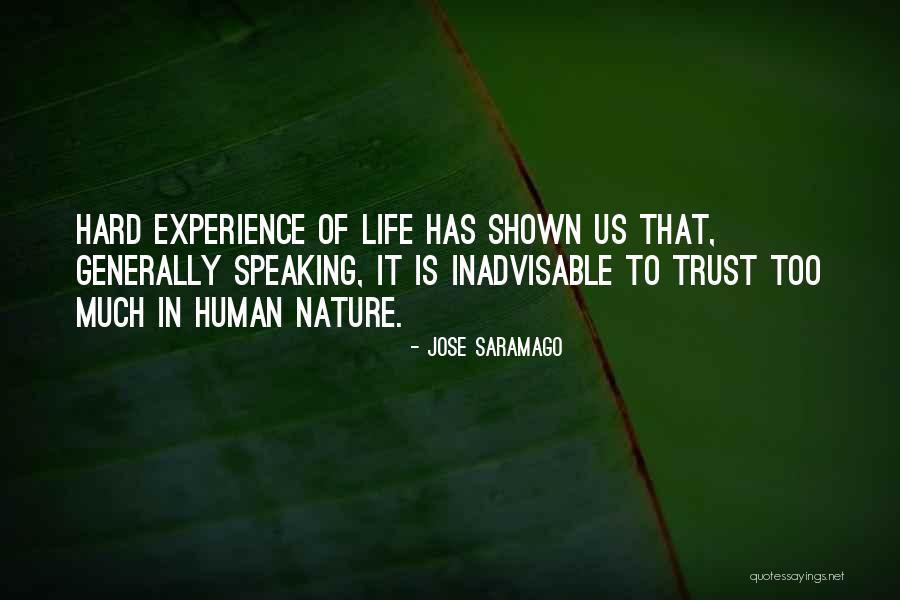 Hard To Trust Quotes By Jose Saramago