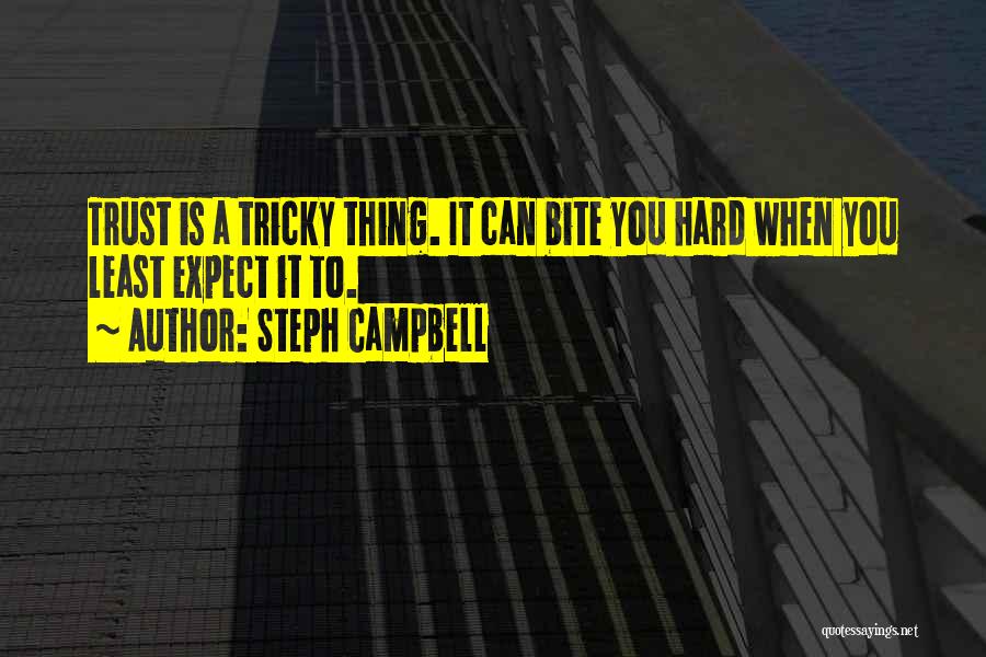 Hard To Trust Quotes By Steph Campbell
