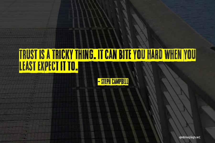 Hard To Trust Quotes By Steph Campbell Hard To Trust Quotes By Steph Campbell