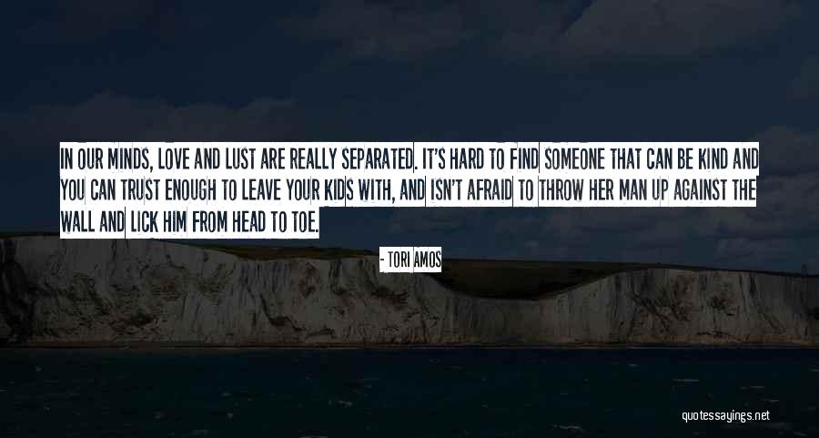 Hard To Trust Quotes By Tori Amos Hard To Trust Quotes By Tori Amos