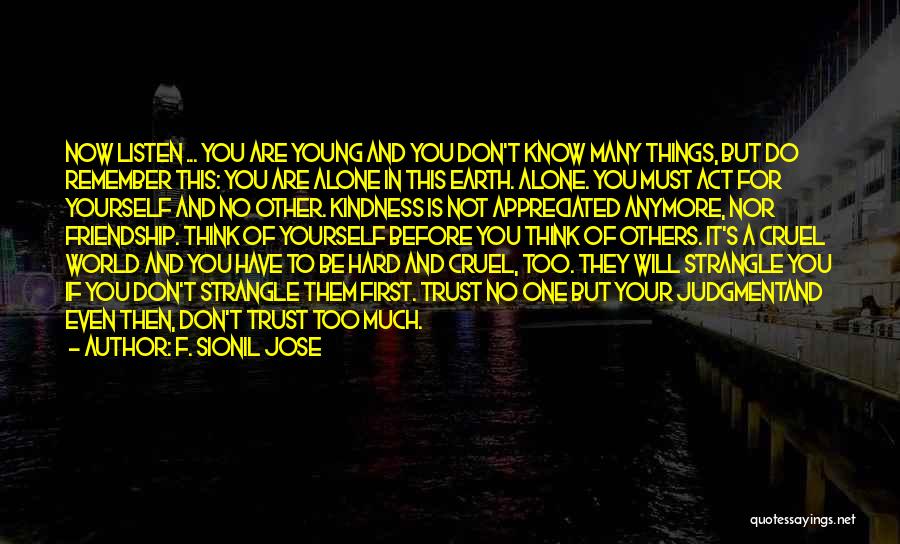 Hard To Trust You Quotes By F. Sionil Jose