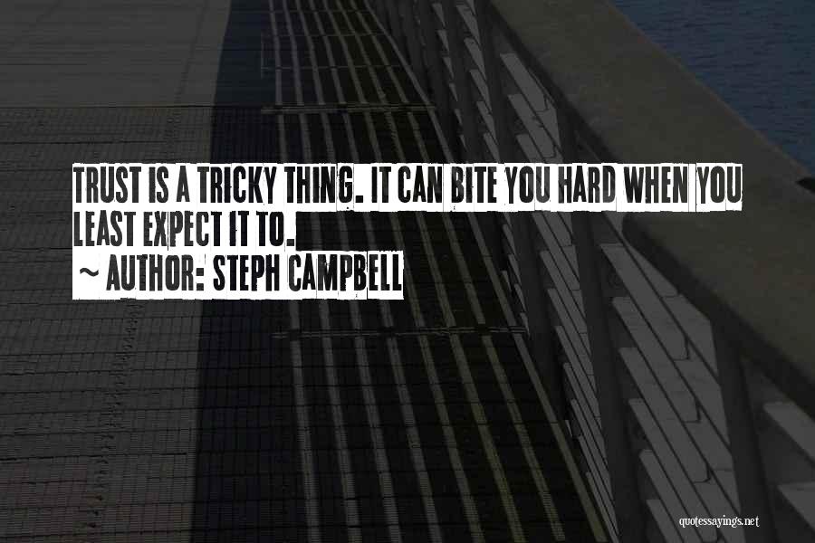 Hard To Trust You Quotes By Steph Campbell