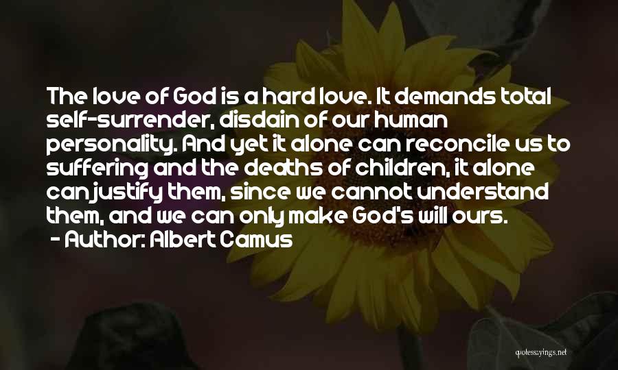 Hard To Understand Love Quotes By Albert Camus