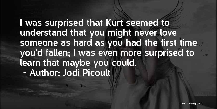 Hard To Understand Love Quotes By Jodi Picoult