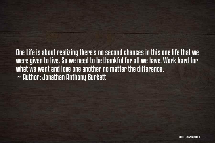 Hard To Understand Love Quotes By Jonathan Anthony Burkett