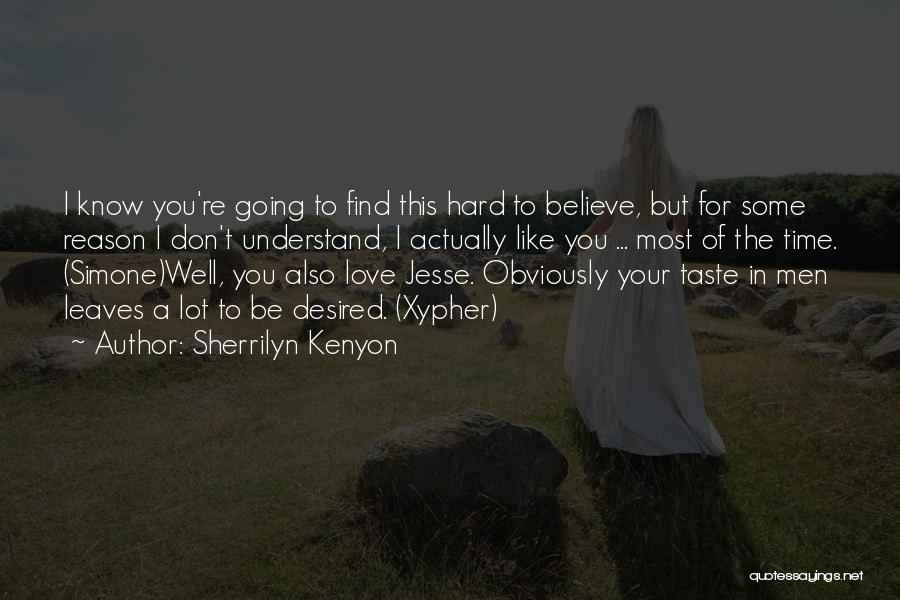 Hard To Understand Love Quotes By Sherrilyn Kenyon