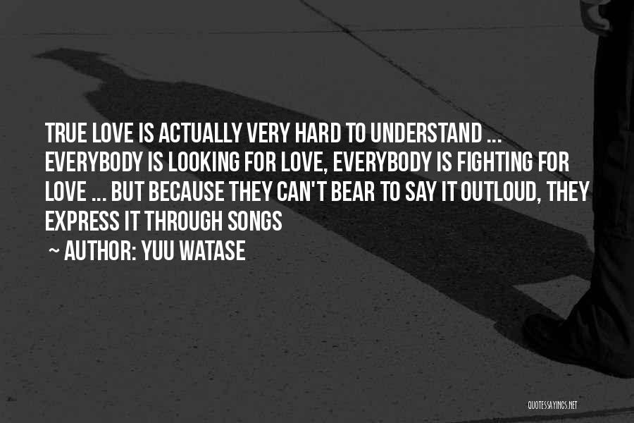 Hard To Understand Love Quotes By Yuu Watase