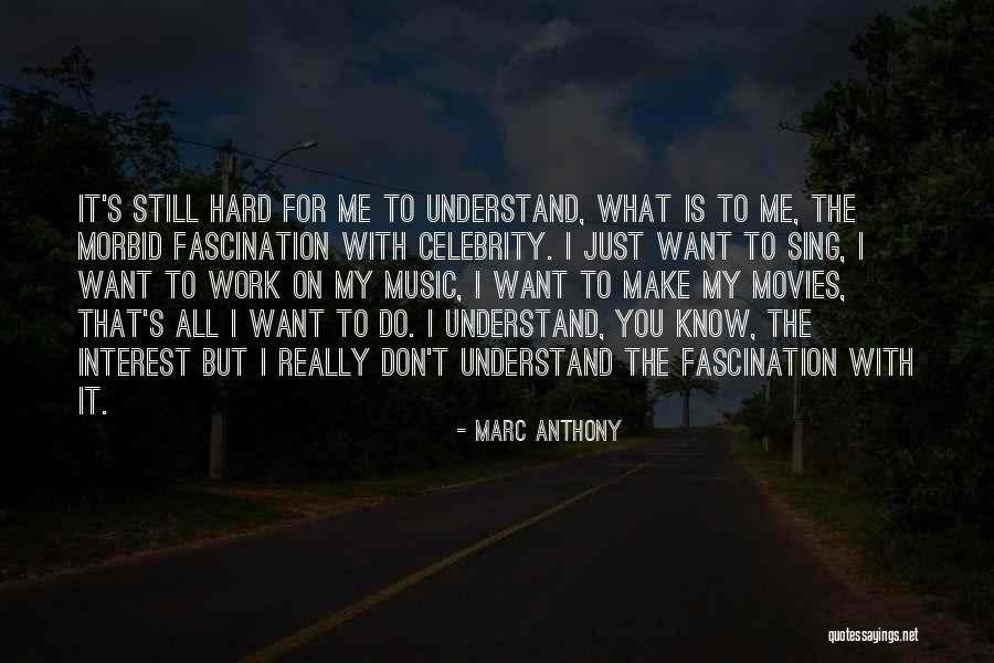 Hard To Understand Me Quotes By Marc Anthony