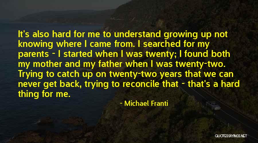 Hard To Understand Me Quotes By Michael Franti