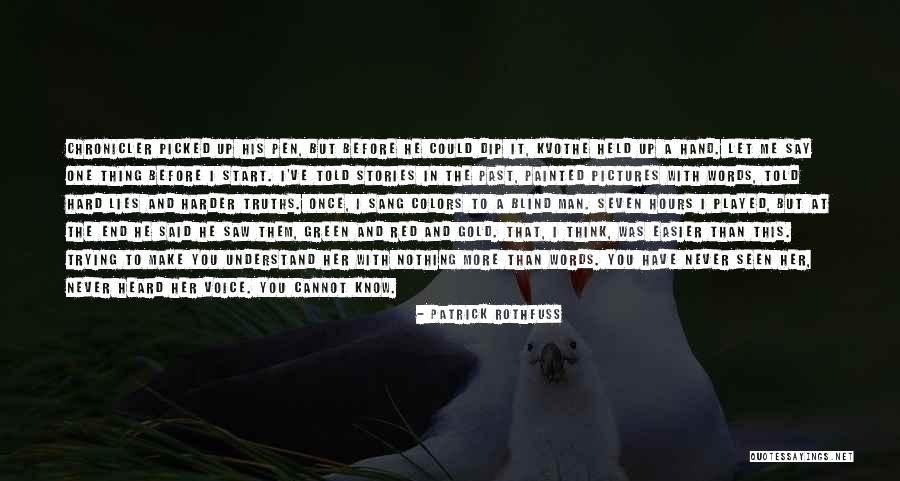 Hard To Understand Me Quotes By Patrick Rothfuss Hard To Understand Me Quotes By Patrick Rothfuss