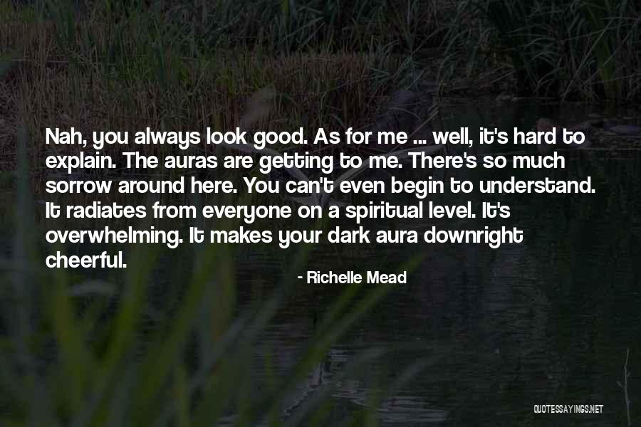 Hard To Understand Me Quotes By Richelle Mead Hard To Understand Me Quotes By Richelle Mead