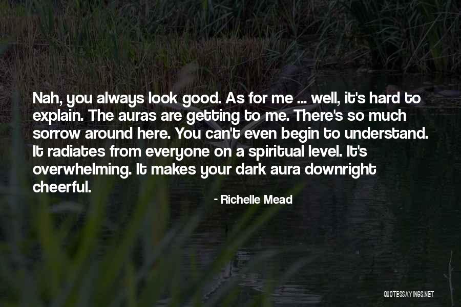 Hard To Understand Me Quotes By Richelle Mead