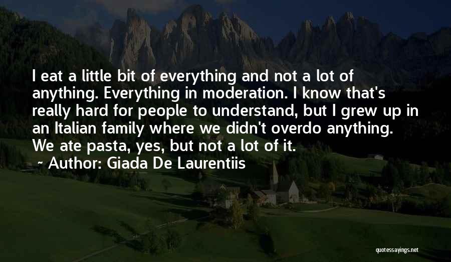 Hard To Understand Quotes By Giada De Laurentiis