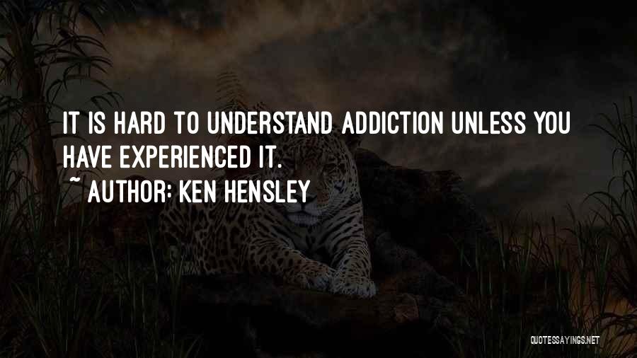 Hard To Understand Quotes By Ken Hensley