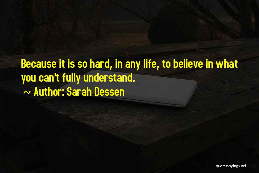 Hard To Understand Quotes By Sarah Dessen